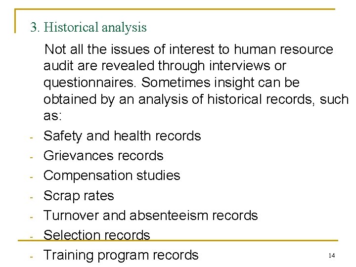 3. Historical analysis - Not all the issues of interest to human resource audit