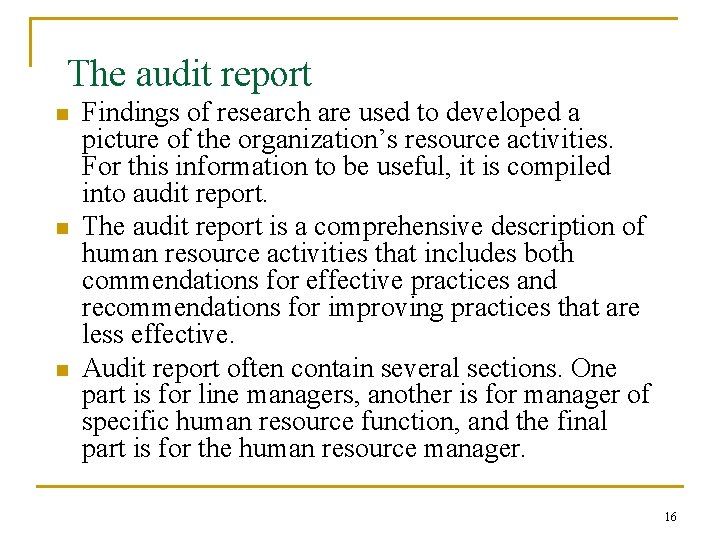 The audit report n n n Findings of research are used to developed a