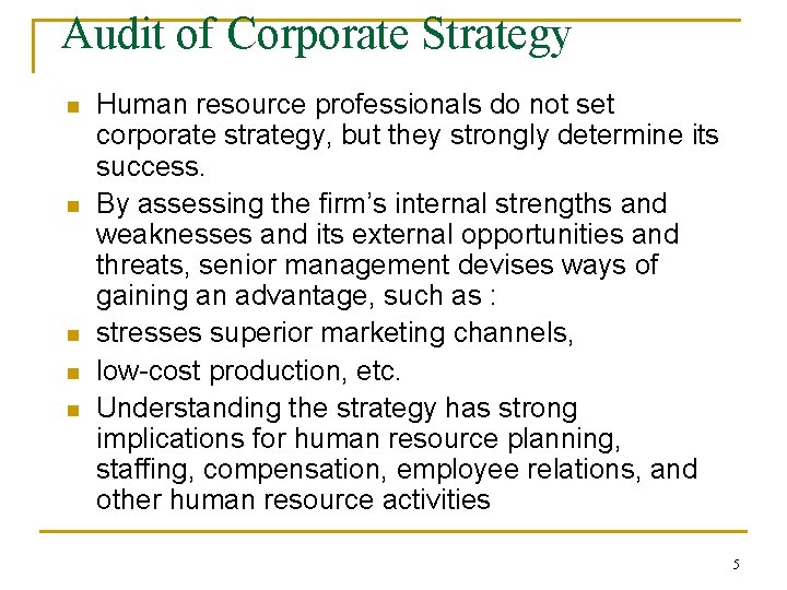 Audit of Corporate Strategy n n n Human resource professionals do not set corporate