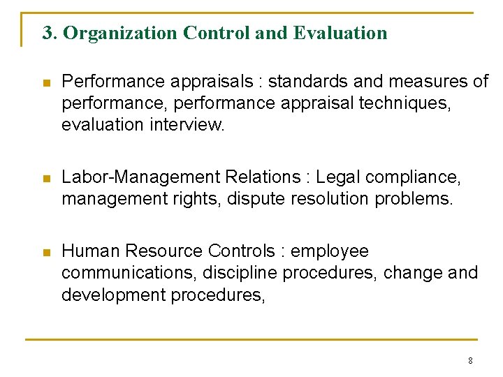 3. Organization Control and Evaluation n Performance appraisals : standards and measures of performance,