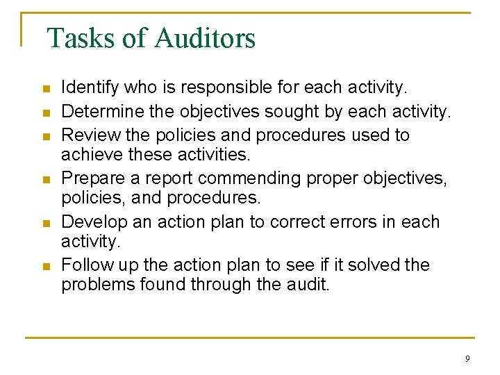 Tasks of Auditors n n n Identify who is responsible for each activity. Determine