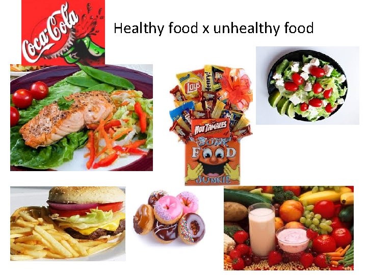 Healthy food x unhealthy food 