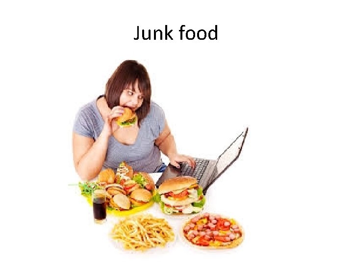 Junk food 