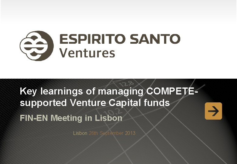 Key learnings of managing COMPETEsupported Venture Capital funds FIN-EN Meeting in Lisbon 26 th