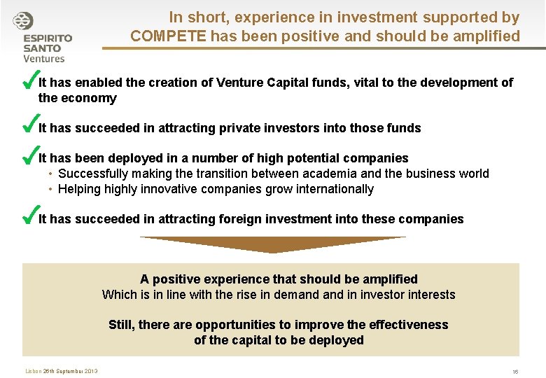 In short, experience in investment supported by COMPETE has been positive and should be