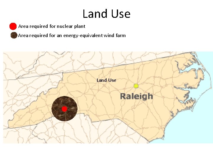 Land Use Area required for nuclear plant Area required for an energy-equivalent wind farm