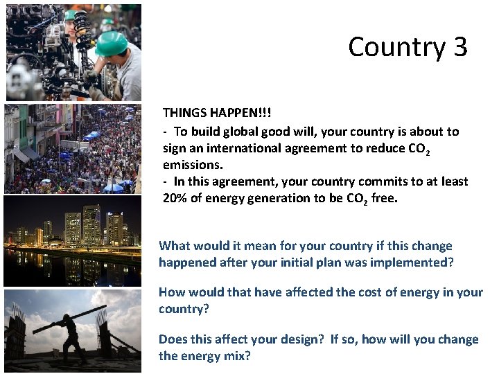 Country 3 THINGS HAPPEN!!! - To build global good will, your country is about