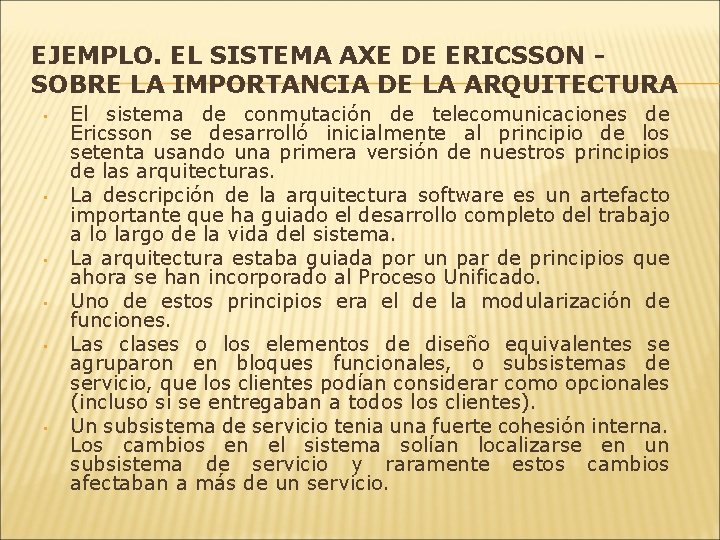 EJEMPLO. EL SISTEMA AXE DE ERICSSON SOBRE LA IMPORTANCIA DE LA ARQUITECTURA • •