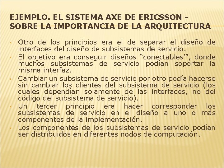 EJEMPLO. EL SISTEMA AXE DE ERICSSON SOBRE LA IMPORTANCIA DE LA ARQUITECTURA • •