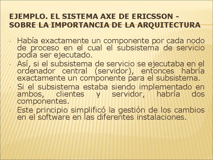 EJEMPLO. EL SISTEMA AXE DE ERICSSON SOBRE LA IMPORTANCIA DE LA ARQUITECTURA • •
