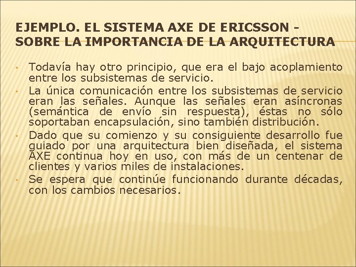 EJEMPLO. EL SISTEMA AXE DE ERICSSON SOBRE LA IMPORTANCIA DE LA ARQUITECTURA • •