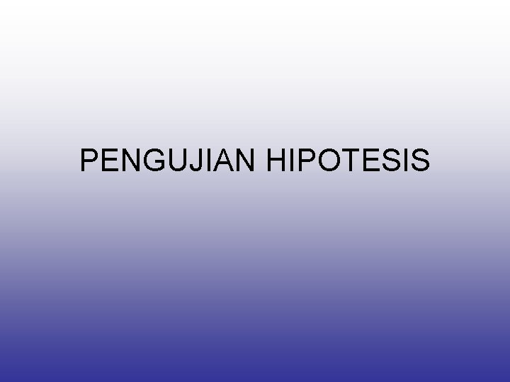 PENGUJIAN HIPOTESIS 