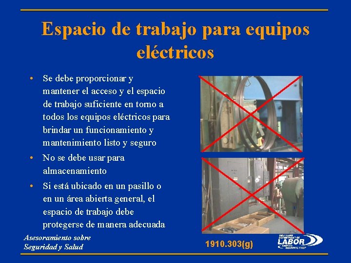 Espacio de trabajo para equipos eléctricos • Se debe proporcionar y mantener el acceso