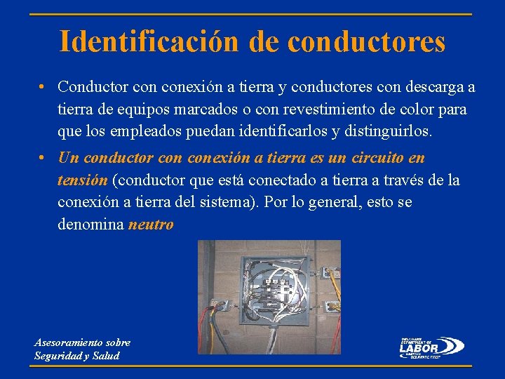 Identificación de conductores • Conductor conexión a tierra y conductores con descarga a tierra