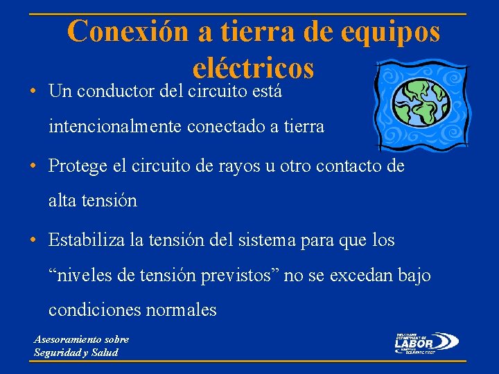 Conexión a tierra de equipos eléctricos • Un conductor del circuito está intencionalmente conectado