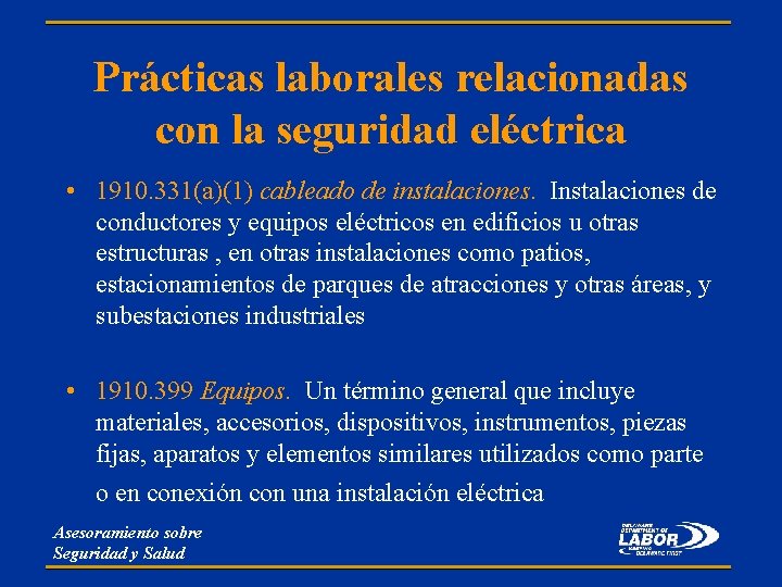 Prácticas laborales relacionadas con la seguridad eléctrica • 1910. 331(a)(1) cableado de instalaciones. Instalaciones