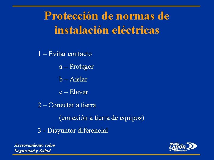 Protección de normas de instalación eléctricas 1 – Evitar contacto a – Proteger b