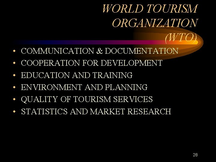 WORLD TOURISM ORGANIZATION (WTO) • • • COMMUNICATION & DOCUMENTATION COOPERATION FOR DEVELOPMENT EDUCATION