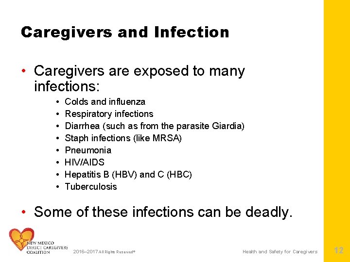 Caregivers and Infection • Caregivers are exposed to many infections: • • Colds and