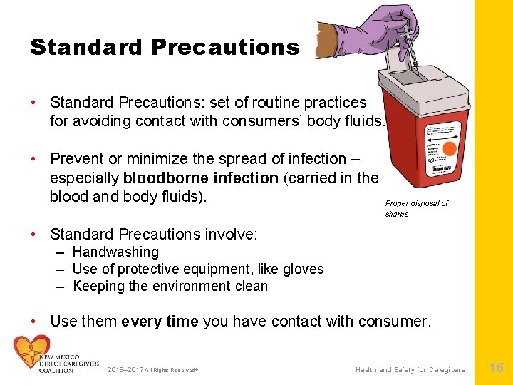 Standard Precautions • Standard Precautions: set of routine practices for avoiding contact with consumers’