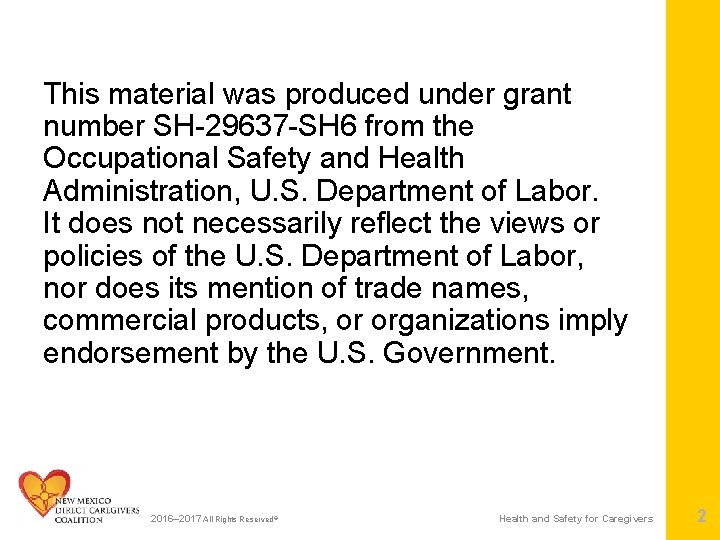 This material was produced under grant number SH-29637 -SH 6 from the Occupational Safety