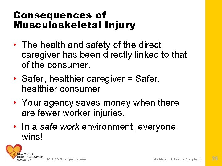 Consequences of Musculoskeletal Injury • The health and safety of the direct caregiver has