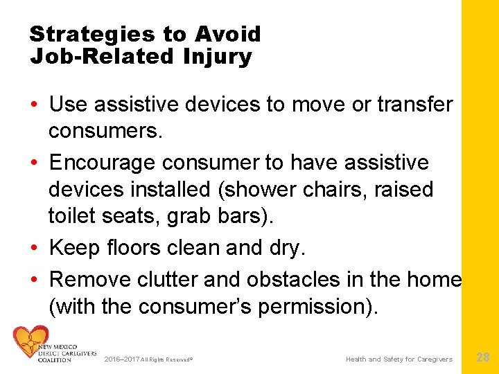 Strategies to Avoid Job-Related Injury • Use assistive devices to move or transfer consumers.