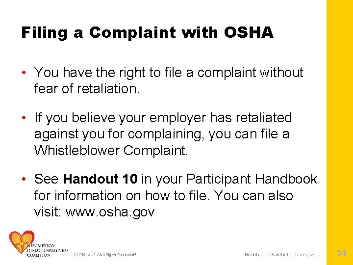 Filing a Complaint with OSHA • You have the right to file a complaint