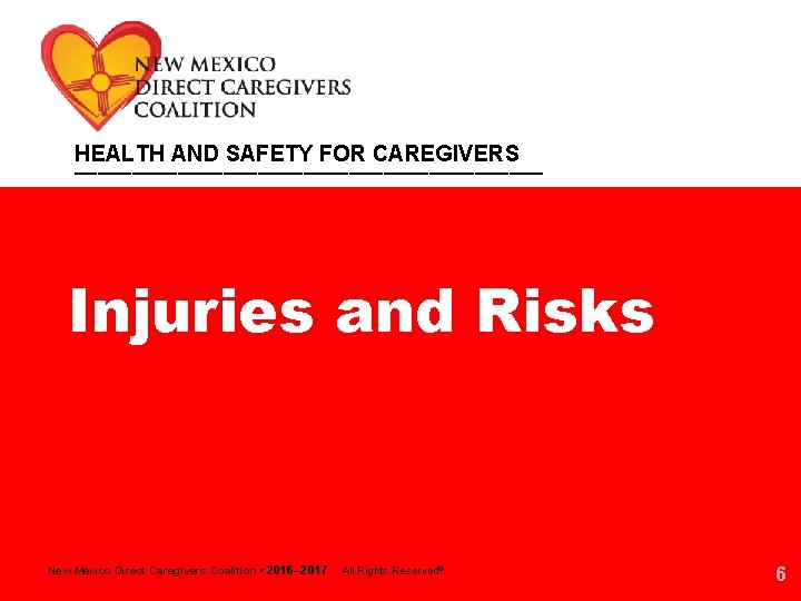 HEALTH AND SAFETY FOR CAREGIVERS _____________________ Injuries and Risks New Mexico Direct Caregivers Coalition