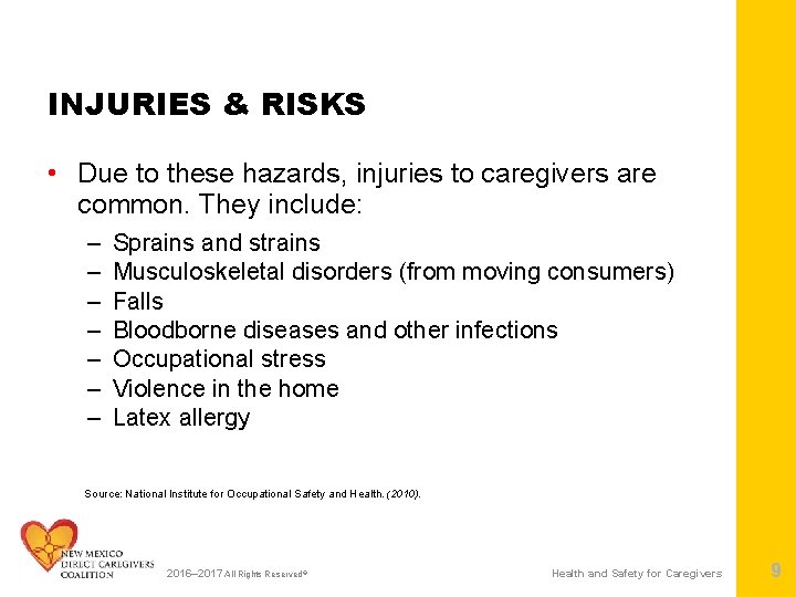 INJURIES & RISKS • Due to these hazards, injuries to caregivers are common. They