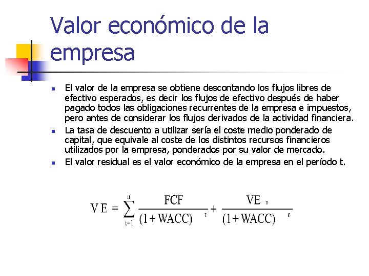 Valor económico de la empresa n n n El valor de la empresa se