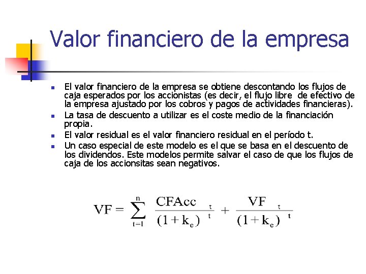 Valor financiero de la empresa n n El valor financiero de la empresa se