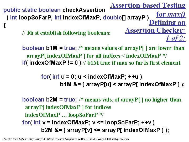 Assertion-based Testing public static boolean check. Assertion for max() ( int loop. So. Far. Assertion-based Testing public static boolean check. Assertion for max() ( int loop. So. Far.