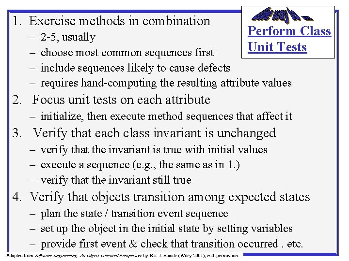 1. Exercise methods in combination – – Perform Class 2 -5, usually Unit Tests 1. Exercise methods in combination – – Perform Class 2 -5, usually Unit Tests