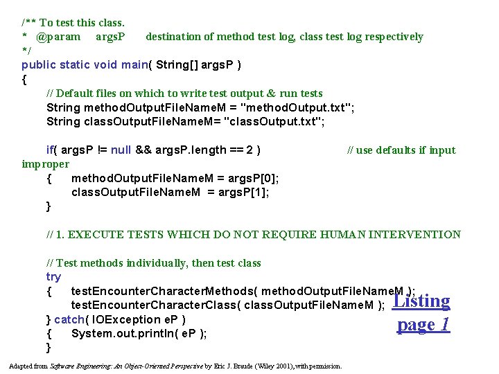 /** To test this class. * @param args. P destination of method test log, /** To test this class. * @param args. P destination of method test log,