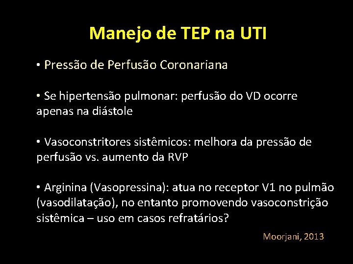 Manejo de TEP na UTI • Pressão de Perfusão Coronariana • Se hipertensão pulmonar: Manejo de TEP na UTI • Pressão de Perfusão Coronariana • Se hipertensão pulmonar: