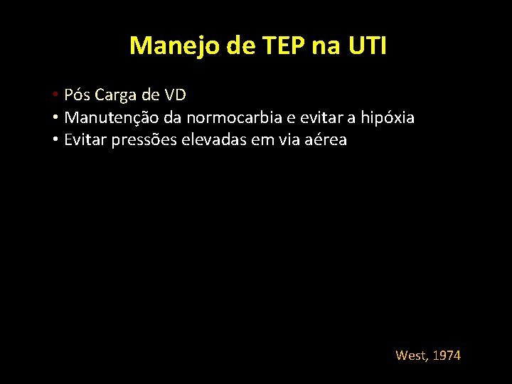 Manejo de TEP na UTI • Pós Carga de VD • Manutenção da normocarbia Manejo de TEP na UTI • Pós Carga de VD • Manutenção da normocarbia