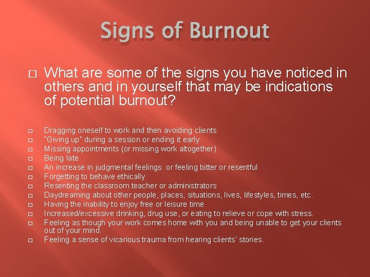 Signs of Burnout � � � � What are some of the signs you