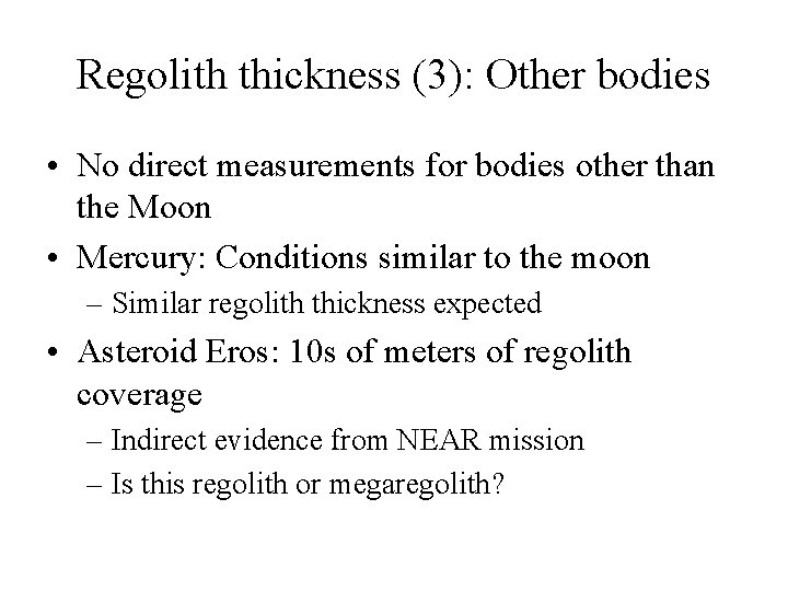 Regolith thickness (3): Other bodies • No direct measurements for bodies other than the