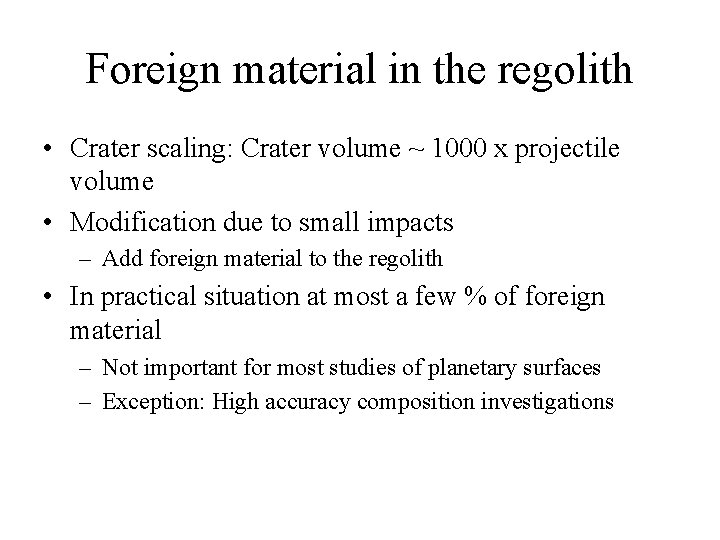 Foreign material in the regolith • Crater scaling: Crater volume ~ 1000 x projectile