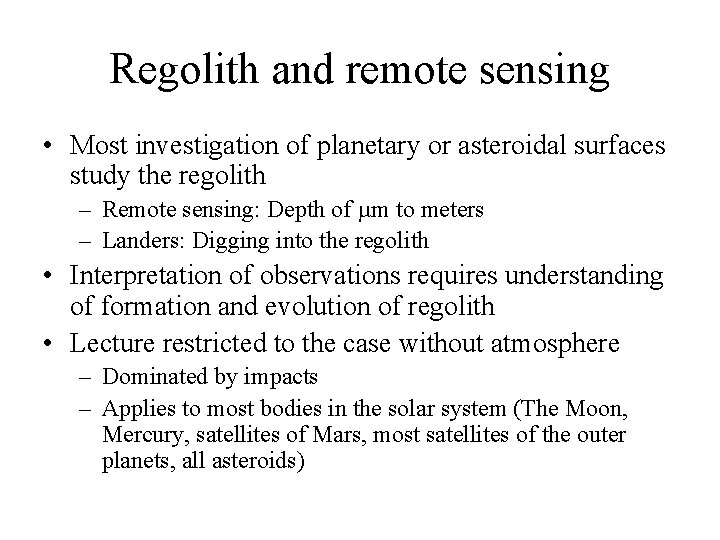 Regolith and remote sensing • Most investigation of planetary or asteroidal surfaces study the