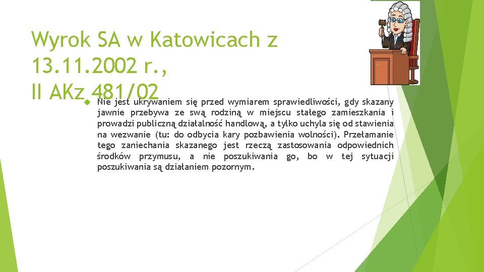 Wyrok SA w Katowicach z 13. 11. 2002 r. , II AKz 481/02 Nie