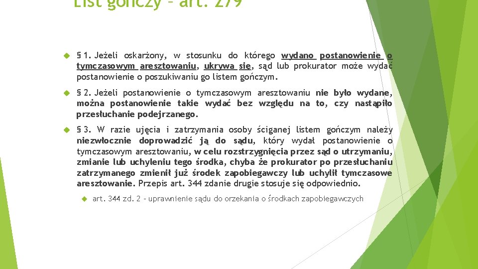 List gończy – art. 279 § 1. Jeżeli oskarżony, w stosunku do którego wydano