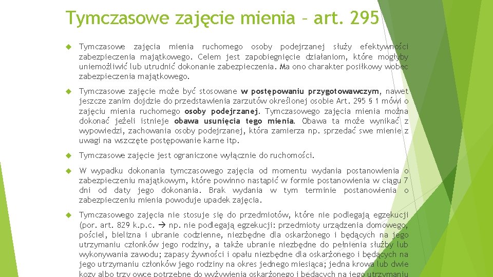 Tymczasowe zajęcie mienia – art. 295 Tymczasowe zajęcia mienia ruchomego osoby podejrzanej służy efektywności