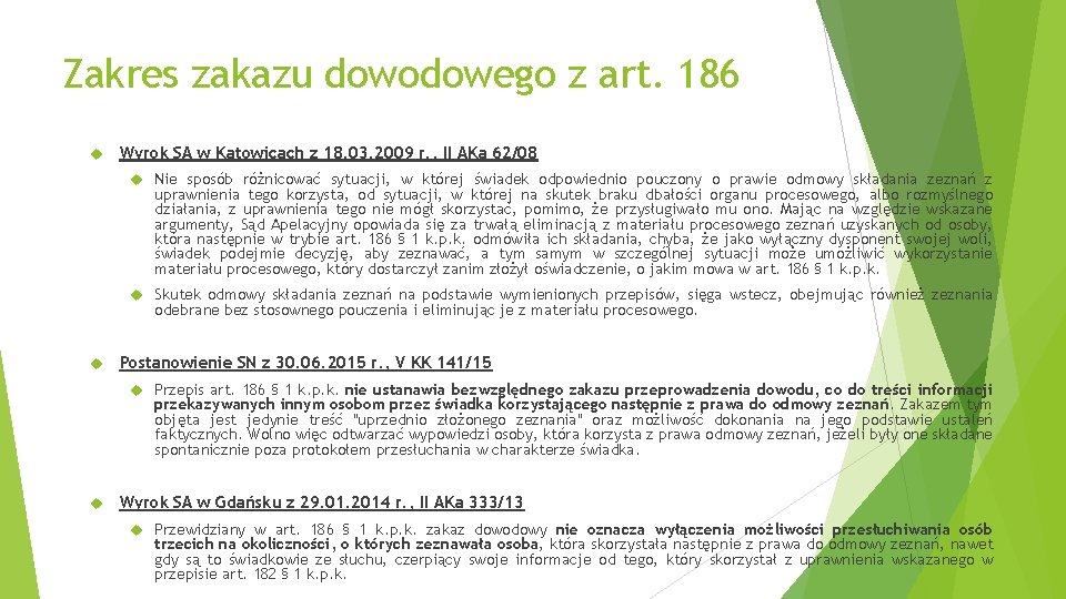 Zakres zakazu dowodowego z art. 186 Wyrok SA w Katowicach z 18. 03. 2009