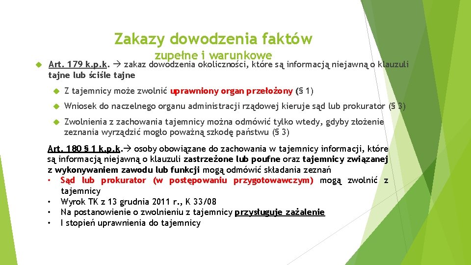 Zakazy dowodzenia faktów zupełne i warunkowe Art. 179 k. p. k. zakaz dowodzenia okoliczności,