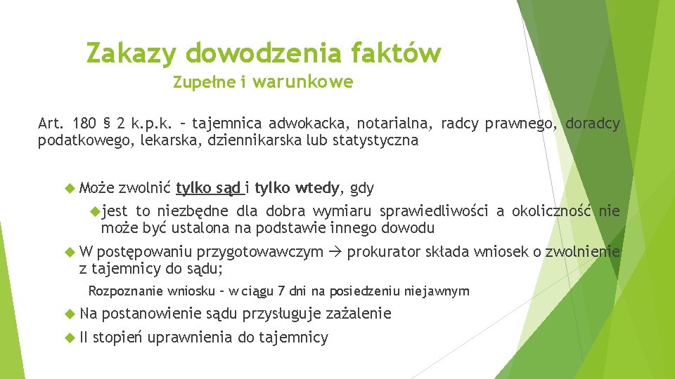 Zakazy dowodzenia faktów Zupełne i warunkowe Art. 180 § 2 k. p. k. –