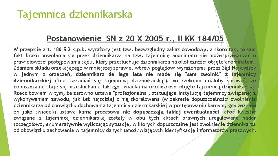 Tajemnica dziennikarska Postanowienie SN z 20 X 2005 r. , II KK 184/05 W