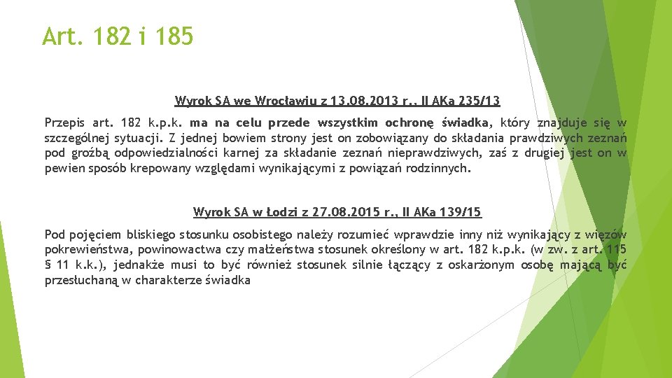 Art. 182 i 185 Wyrok SA we Wrocławiu z 13. 08. 2013 r. ,