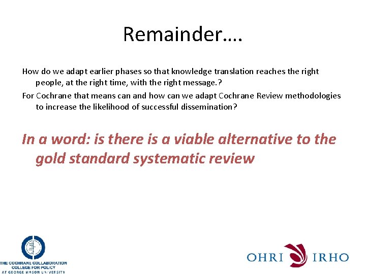 Remainder…. How do we adapt earlier phases so that knowledge translation reaches the right